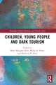 Book cover of: Children, Young People and Dark Tourism. By: Mary Margaret Kerr