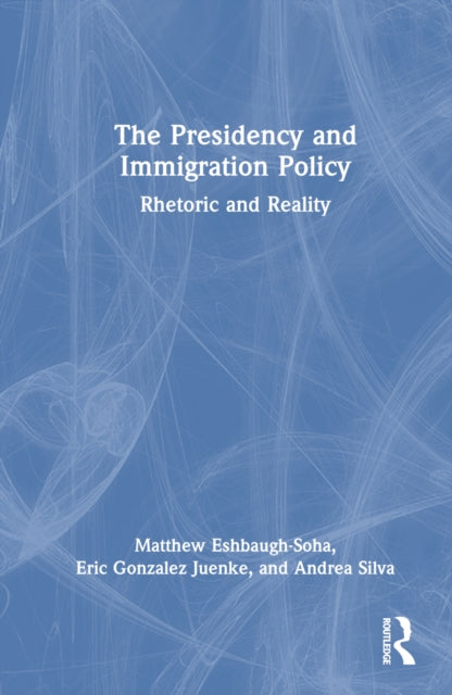 The Presidency and Immigration Policy