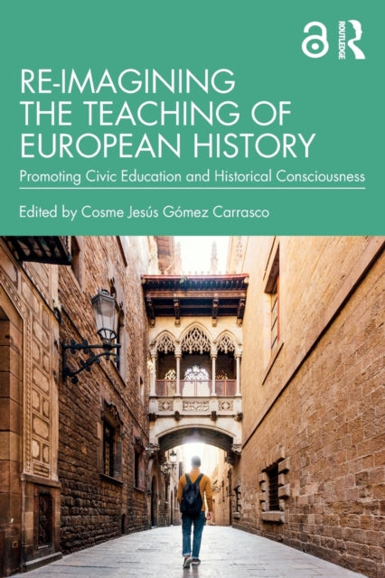 Book cover of: Re-imagining the Teaching of European History. By: Cosme Jesús Gómez Carrasco