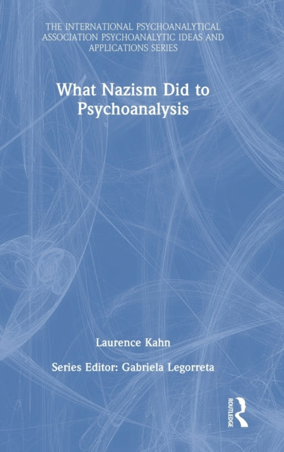 Book cover of: What Nazism Did to Psychoanalysis. By: Laurence Kahn