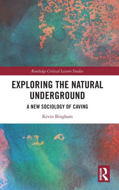 Book cover of: Exploring the Natural Underground. By: Kevin Bingham