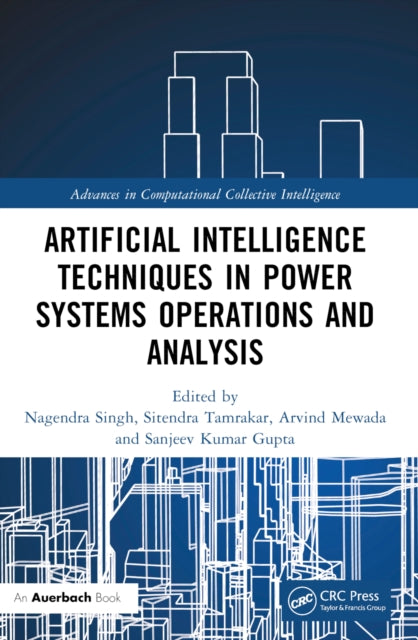 Book cover of: Artificial Intelligence Techniques in Power Systems Operations and Analysis. By: Nagendra Singh