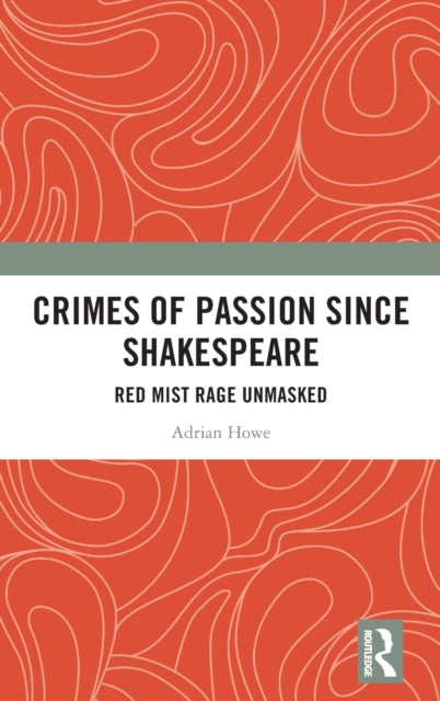 Book cover of: Crimes of Passion Since Shakespeare. By: Adrian Howe