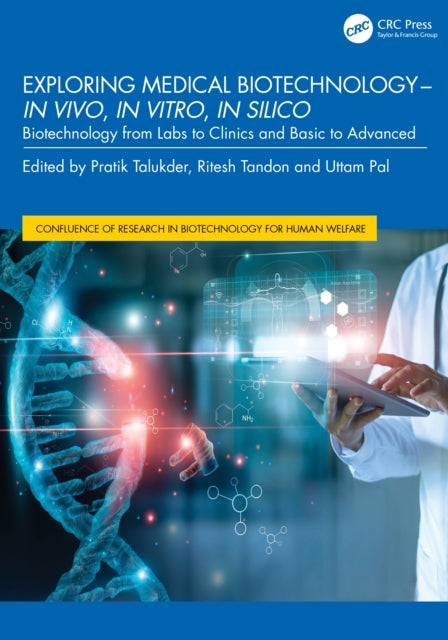 Book cover of: Exploring Medical Biotechnology- in vivo, in vitro, in silico. By: Pratik Talukder