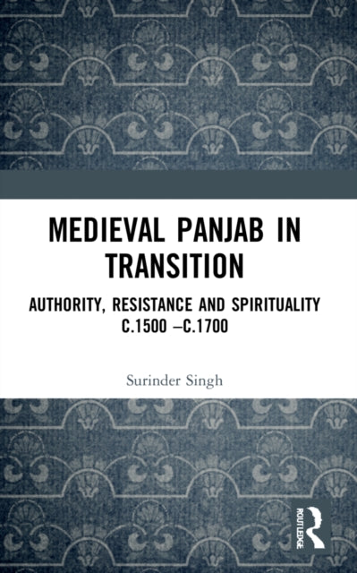 Book cover of: Medieval Panjab in Transition. By: Surinder Singh