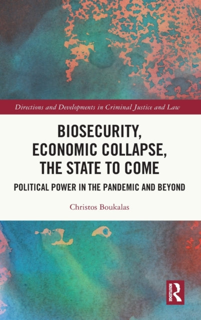 Book cover of: Biosecurity, Economic Collapse, the State to Come. By: Christos Boukalas