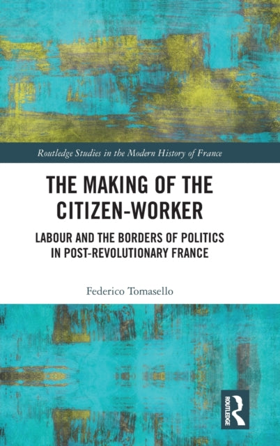 Book cover of: Making of the Citizen-Worker. By: Federico Tomasello