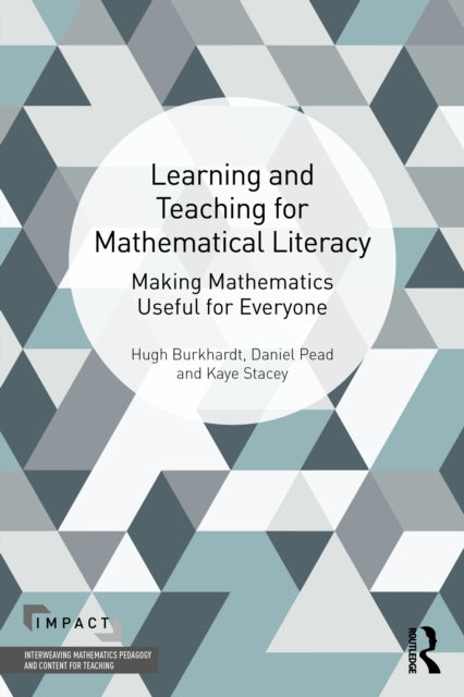 Book cover of: Learning and Teaching for Mathematical Literacy. By: Hugh Burkhardt
