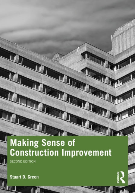 Book cover of: Making Sense of Construction Improvement. By: Stuart Green