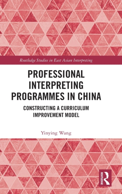 Book cover of: Professional Interpreting Programmes in China. By: Yinying Wang