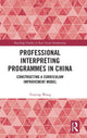 Book cover of: Professional Interpreting Programmes in China. By: Yinying Wang