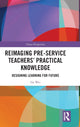 Book cover of: Reimaging Pre-Service Teachers’ Practical Knowledge. By: Ge Wei