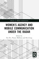 Book cover of: Women’s Agency and Mobile Communication Under the Radar. By: Xin Pei