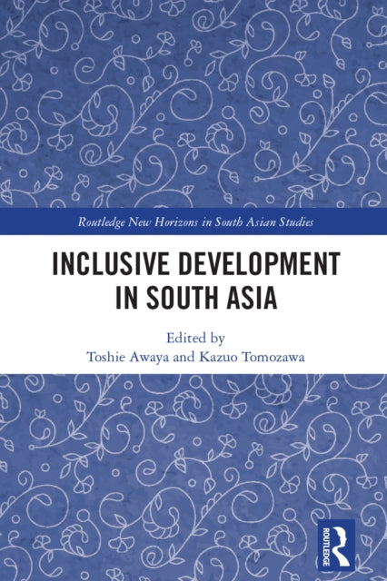 Book cover of: Inclusive Development in South Asia. By: Toshie Awaya