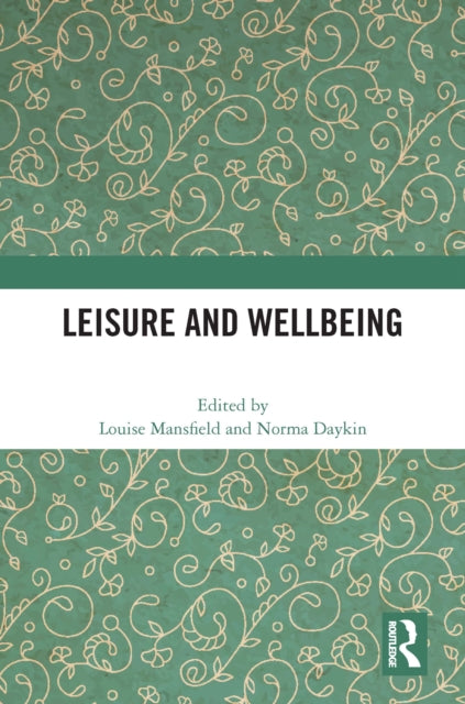 Book cover of: Leisure and Wellbeing. By: Louise Mansfield
