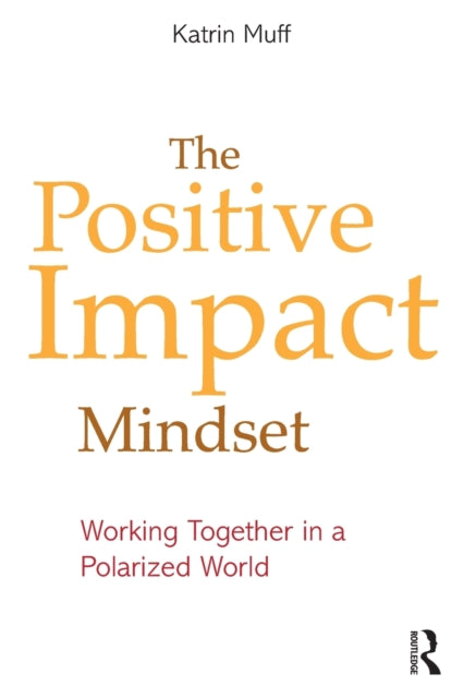Book cover of: Positive Impact Mindset. By: Katrin Muff