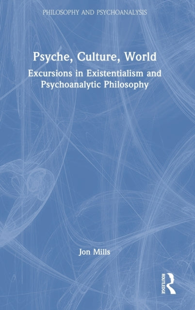 Book cover of: Psyche, Culture, World. By: Jon Mills