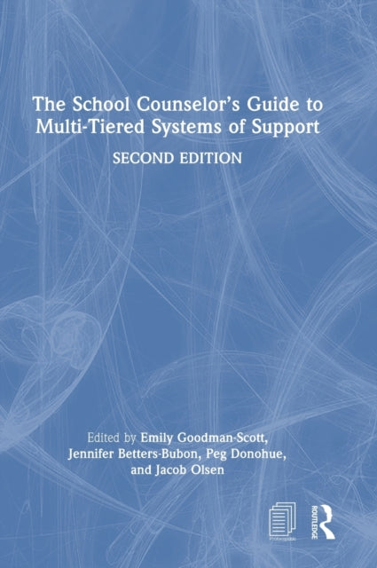 The School Counselor’s Guide to Multi-Tiered Systems of Support