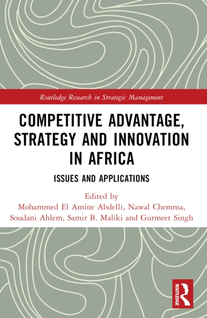 Book cover of: Competitive Advantage, Strategy and Innovation in Africa. By: Mohammed El Amine Abdelli