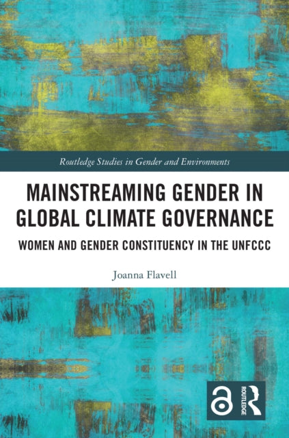 Book cover of: Mainstreaming Gender in Global Climate Governance. By: Joanna Flavell