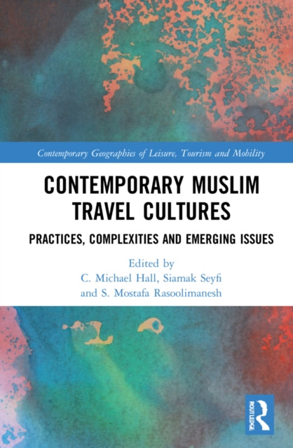 Book cover of: Contemporary Muslim Travel Cultures. By: C. Michael Hall