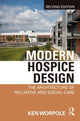 Book cover of: Modern Hospice Design. By: Worpole, Ken