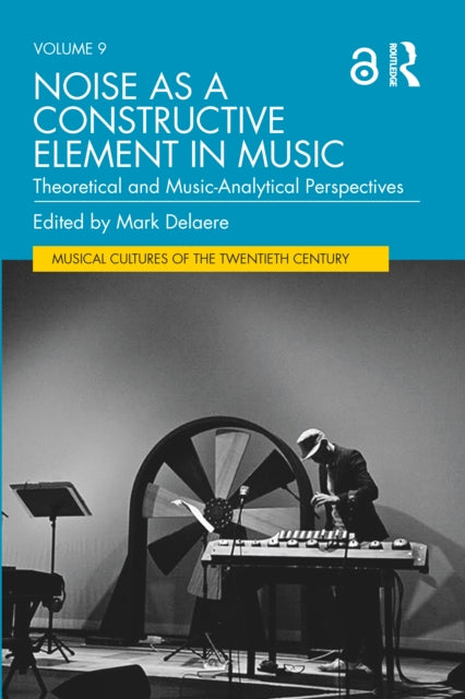 Book cover of: Noise as a Constructive Element in Music. By: Mark Delaere