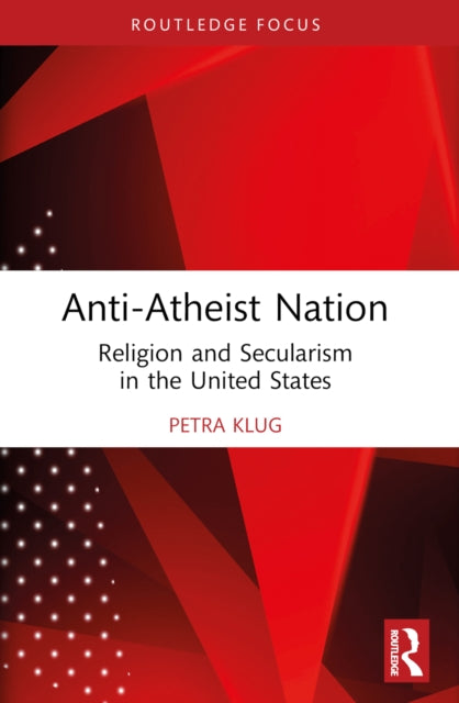Book cover of: Anti-Atheist Nation. By: Petra Klug