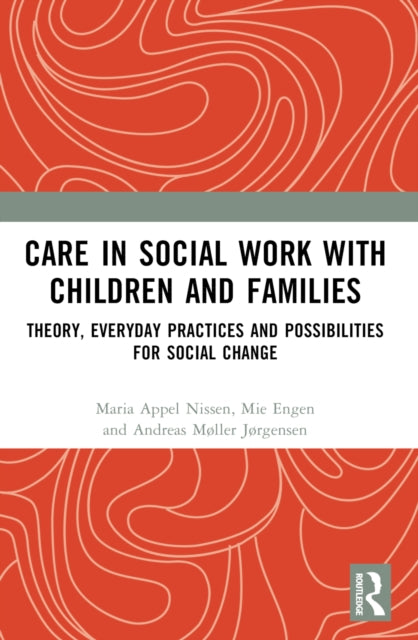 Book cover of: Care in Social Work with Children and Families. By: Maria Appel Nissen
