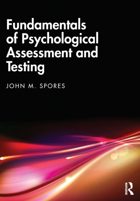 Book cover of: Fundamentals of Psychological Assessment and Testing. By: John M. Spores