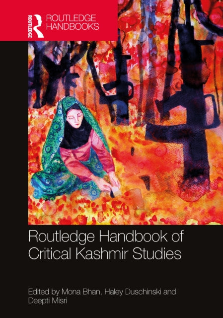 Book cover of: Routledge Handbook of Critical Kashmir Studies. By: Mona Bhan
