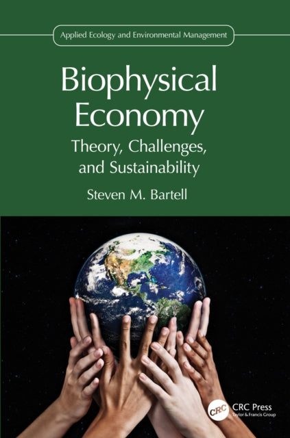 Book cover of: Biophysical Economy. By: Steven M. Bartell