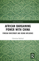 Book cover of: African Bargaining Power with China. By: Christina Seyfried