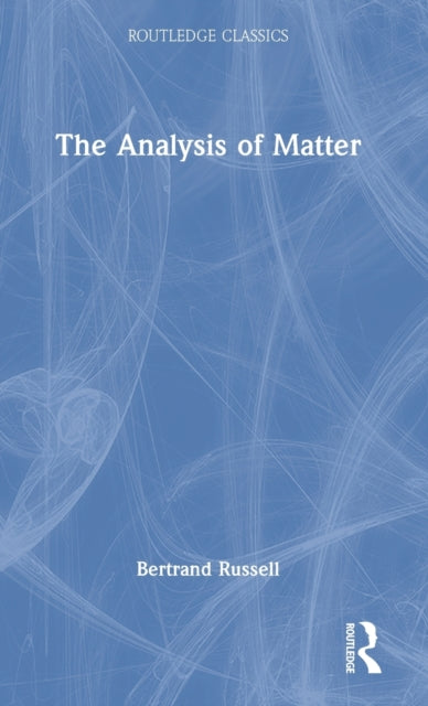 Book cover of: Analysis of Matter. By: Bertrand Russell