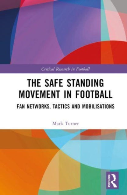 Book cover of: Safe Standing Movement in Football. By: Mark Turner