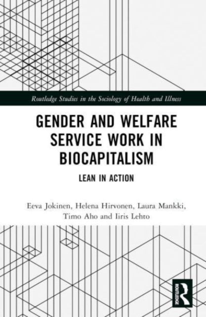 Book cover of: Gender and Welfare Service Work in Biocapitalism. By: Eeva Jokinen