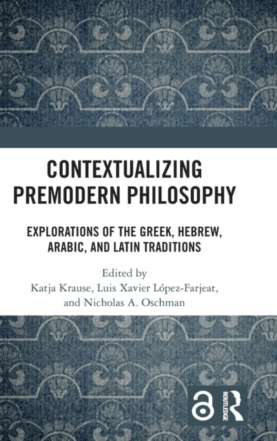 Book cover of: Contextualizing Premodern Philosophy. By: Katja Krause