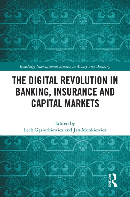 Book cover of: Digital Revolution in Banking, Insurance and Capital Markets. By: Lech Gąsiorkiewicz