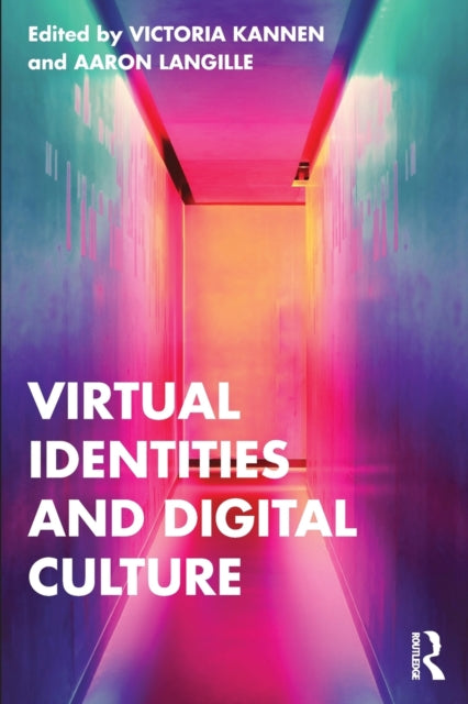 Book cover of: Virtual Identities and Digital Culture. By: Victoria Kannen