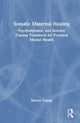 Book cover of: Somatic Maternal Healing. By: Helena Vissing