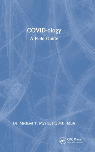 Book cover of: COVID-ology. By: Michael T. Myers Jr
