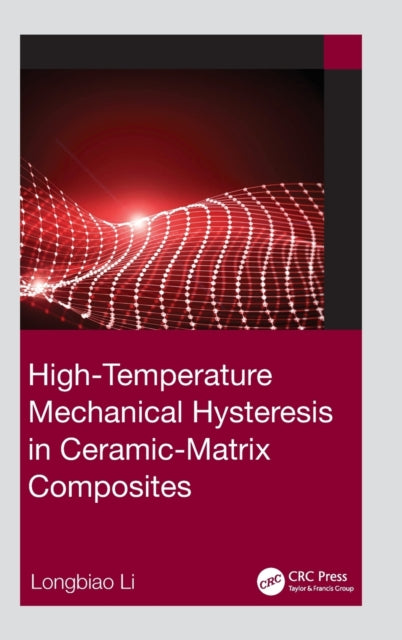 Book cover of: High-Temperature Mechanical Hysteresis in Ceramic-Matrix Composites. By: Longbiao Li
