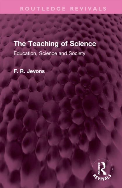 Book cover of: Teaching of Science. By: F. R. Jevons