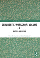 Book cover of: Schubert's Workshop: Volume 2. By: Brian Newbould
