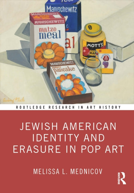 Book cover of: Jewish American Identity and Erasure in Pop Art. By: Melissa L. Mednicov