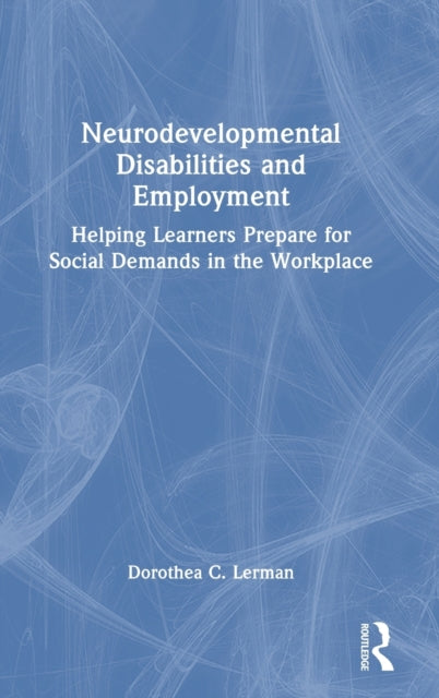 Book cover of: Neurodevelopmental Disabilities and Employment. By: Dorothea Lerman