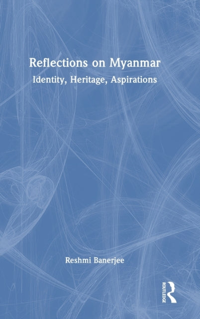 Book cover of: Reflections on Myanmar. By: Reshmi Banerjee