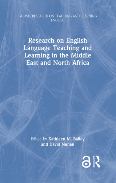 Book cover of: Research on English Language Teaching and Learning in the Middle East and North Africa. By: Kathleen M. Bailey