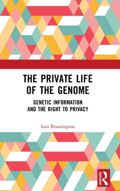 Book cover of: Private Life of the Genome. By: Iain Brassington