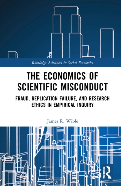 Book cover of: Economics of Scientific Misconduct. By: James R. Wible